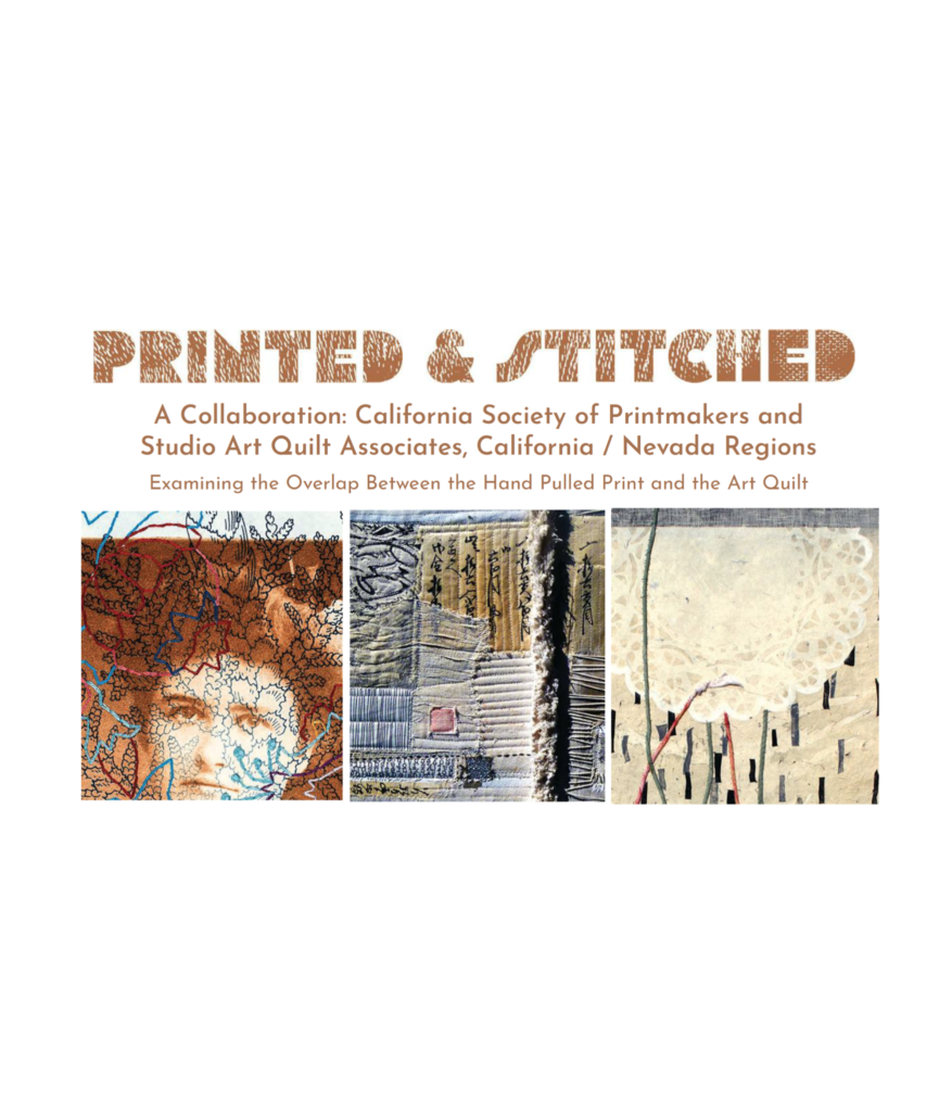 Catalog, book cover with title: Printed & Stitched A Collaboration: California Society of Printmakers and Studio Art Quilt Associates, CA / NV Regions. Examining the Overlap Between the Hand Pulled Print and the Art Quilt